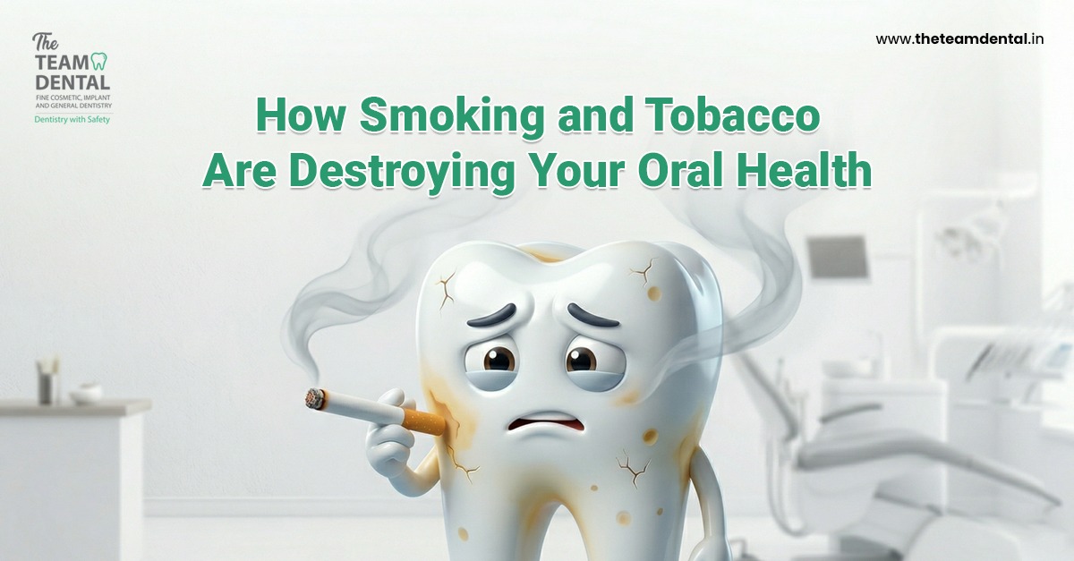How Smoking and Tobacco Are Destroying Your Oral Health