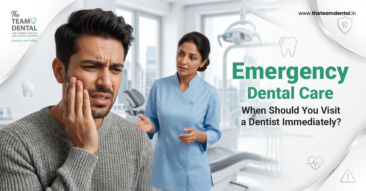 Emergency Dental Care: When Should You Visit a Dentist Immediately?