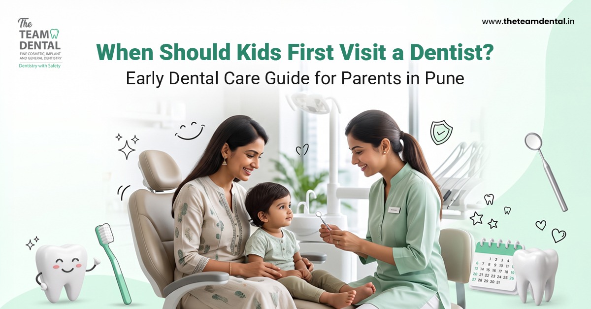 When Should Kids First Visit a Dentist? Early Dental Care Guide for Parents in Pun