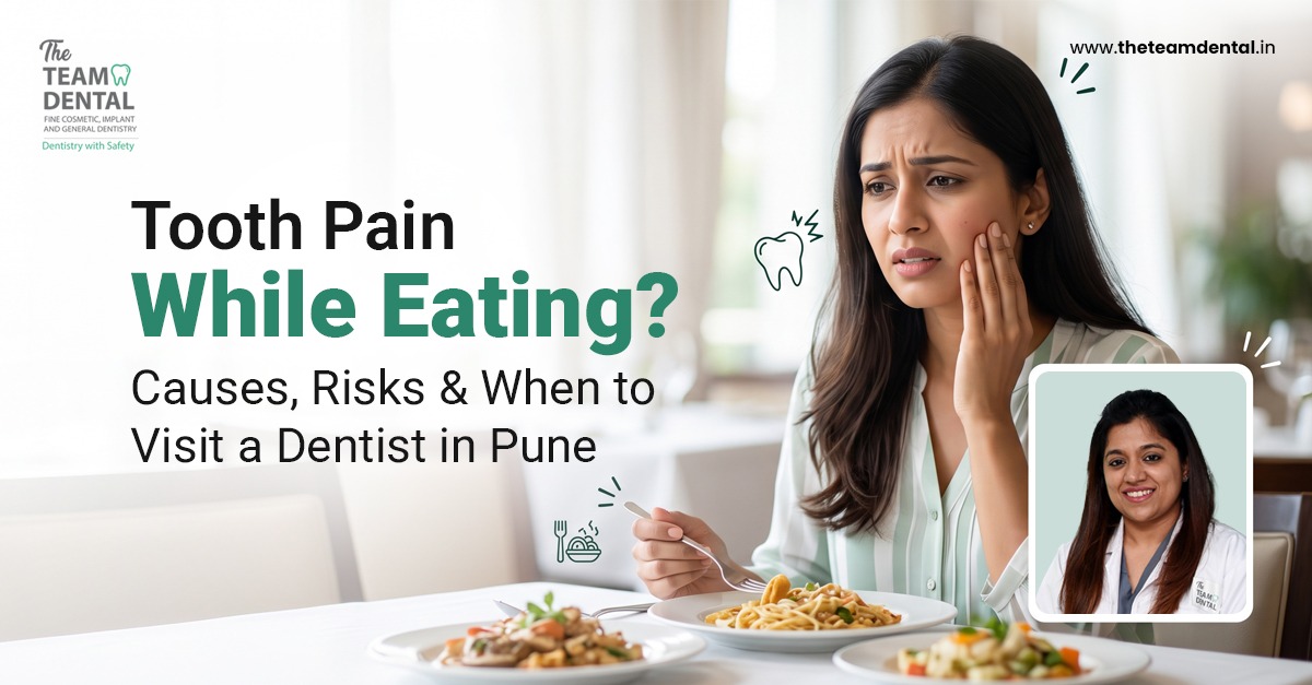 Tooth Pain While Eating? Causes, Risks & When to Visit a Dentist in Pune